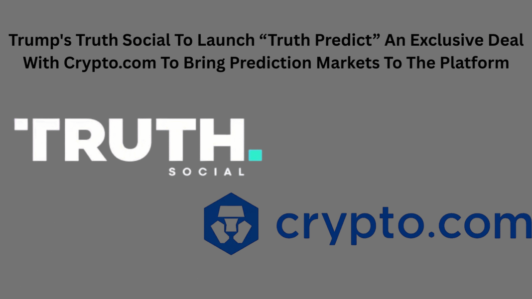 Trump's Truth Social To Launch “Truth Predict” An Exclusive Deal With Crypto.com To Bring Prediction Markets To The Platform