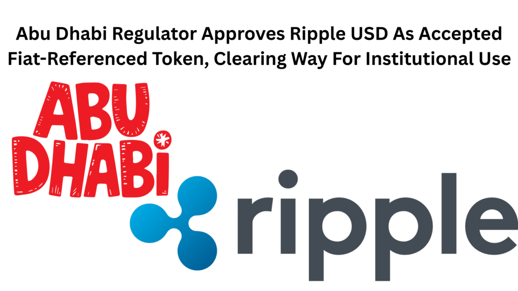 Abu Dhabi Regulator Approves Ripple USD As Accepted Fiat-Referenced Token, Clearing Way For Institutional Use