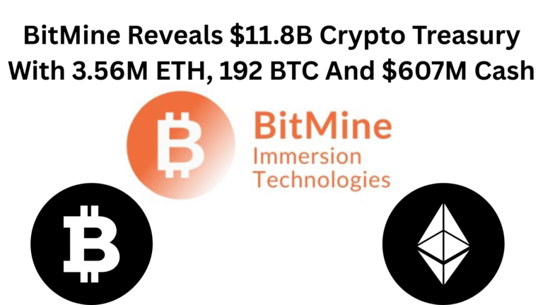 BitMine Reveals $11.8B Crypto Treasury With 3.56M ETH, 192 BTC And $607M Cash