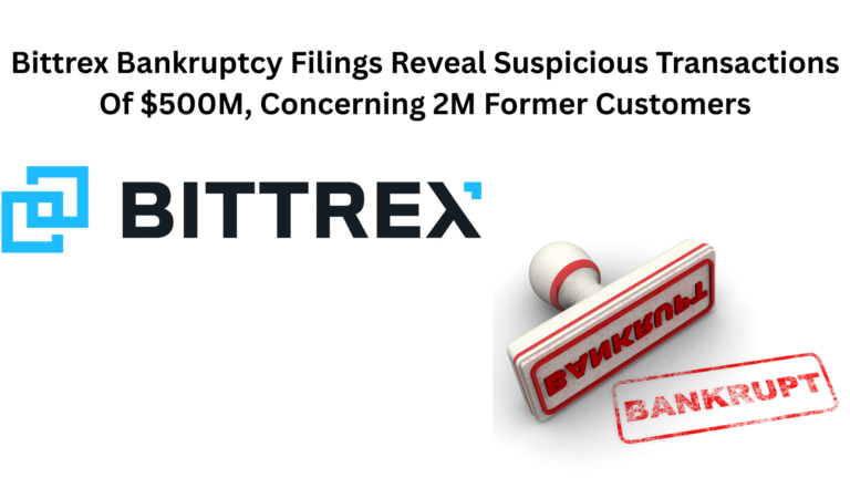Bittrex Bankruptcy Filings Reveal Suspicious Transactions Of $500M, Concerning 2M Former Customers