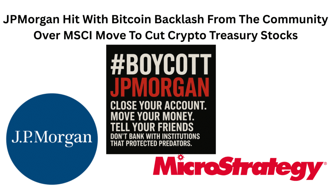 JPMorgan Hit With Bitcoin Backlash From The Community Over MSCI Move To Cut Crypto Treasury Stocks