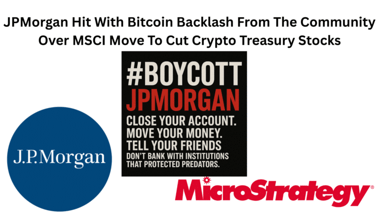 JPMorgan Hit With Bitcoin Backlash From The Community Over MSCI Move To Cut Crypto Treasury Stocks
