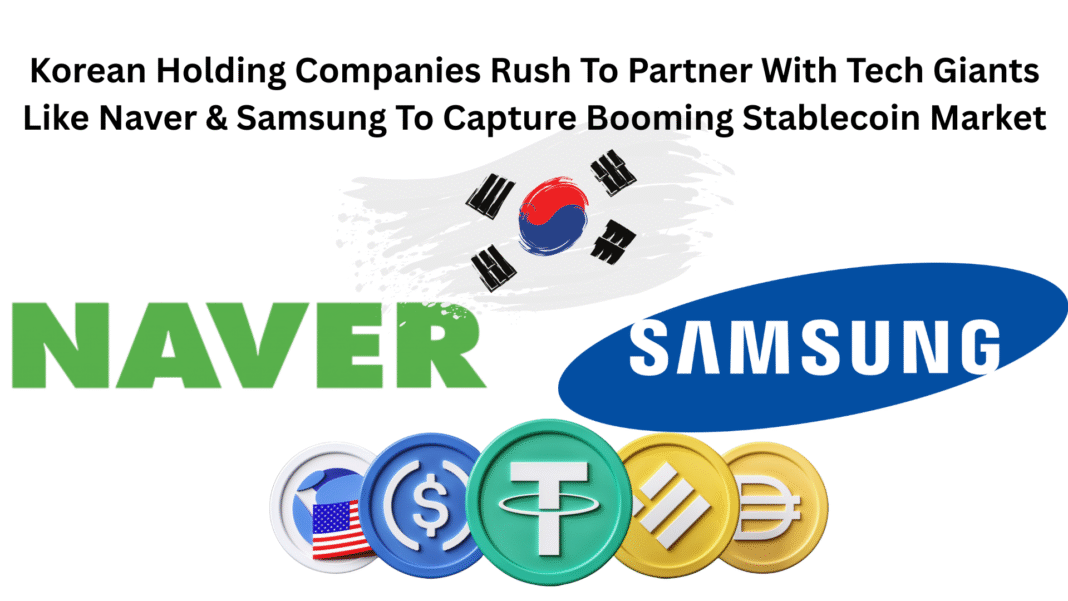 Korean Holding Companies Rush To Partner With Tech Giants Like Naver & Samsung To Capture Booming Stablecoin Market
