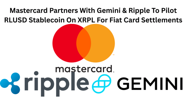 Mastercard Partners With Gemini & Ripple To Pilot RLUSD Stablecoin On XRPL For Fiat Card Settlements