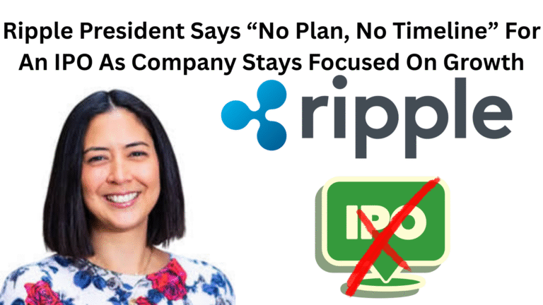 Ripple President Says “No Plan, No Timeline” For An IPO As Company Stays Focused On Growth