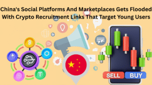 China’s Social Media Platforms And Marketplaces Get Flooded With Crypto Recruitment Links That Target Young Users