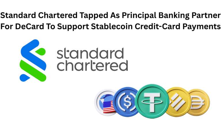 Standard Chartered Tapped As Principal Banking Partner For DeCard To Support Stablecoin Credit-Card Payments